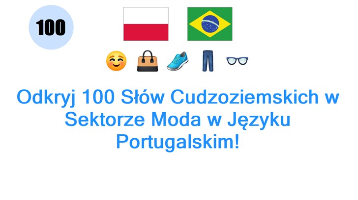 Odkryj 100 Słów Cudzoziemskich w Sektorze Moda w Języku Portugalskim!
